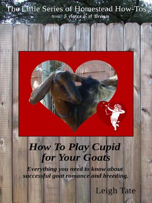 cover image of How to Play Cupid for Your Goats